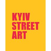 KYIV STREET ART/КИЇВ СТРИТ АРТ - фото обкладинки книги