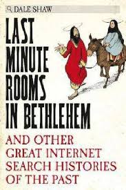 Last Minute Rooms in Bethlehem: And Other Great Internet Search Histories of the Past - фото книги