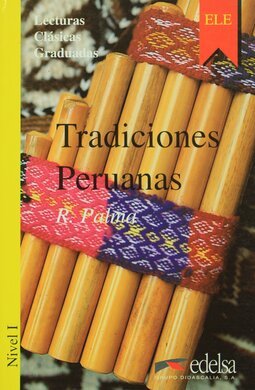 Lecturas Clasicas Graduadas - Level 1: Tradiciones Peruanas - фото книги
