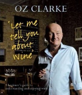 Let Me Tell You About Wine. A beginner's guide to understanding and enjoying wine - фото книги