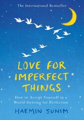 Love for Imperfect Things : The Sunday Times Bestseller: How to Accept Yourself in a World Striving for Perfection - фото обкладинки книги