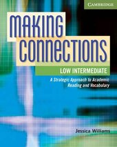 Making Connections Low Intermediate Student's Book : A Strategic Approach to Academic Reading and Vocabulary - фото обкладинки книги