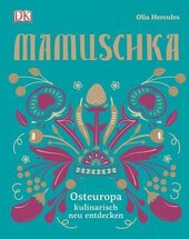 Mamuschka: Osteuropa kulinarisch entdecken - фото обкладинки книги