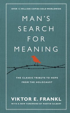 Man's Search For Meaning. The classic tribute to hope from the Holocaust - фото книги