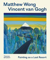 Matthew Wong - Vincent van Gogh: Painting as a Last Resort - фото обкладинки книги