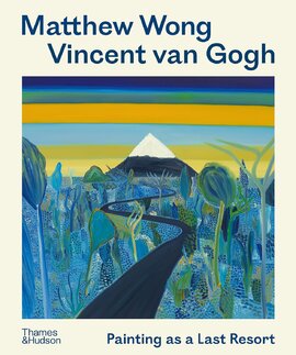 Matthew Wong - Vincent van Gogh: Painting as a Last Resort - фото книги