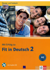 Mit Erfolg zu Fit in Deutsch 2. Ubungs - und Testbuch. A2 mit (+ Audio-CD) - фото обкладинки книги