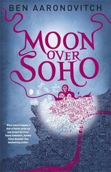 Moon Over Soho : The Second Rivers of London novel - фото обкладинки книги