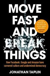 Move Fast and Break Things: How Facebook, Google and Amazon Have Cornered Culture and Undermined Democracy - фото обкладинки книги