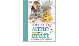 Mummy & Me Craft : Make and Learn Together - фото книги