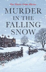 Murder in the Falling Snow: Ten Classic Crime Stories - фото обкладинки книги