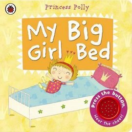 My Big Girl Bed: A Princess Polly book. 2-4 years - фото книги