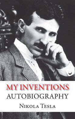 My Inventions. Autobiography - фото книги
