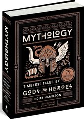 Mythology (75th Anniversary Illustrated Edition): Timeless Tales of Gods and Heroes - фото обкладинки книги