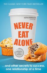 Never Eat Alone: And Other Secrets to Success, One Relationship at a Time - фото обкладинки книги