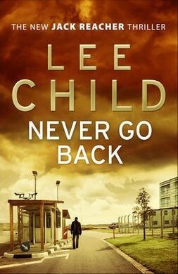 Never Go Back : (Jack Reacher 18) - фото книги