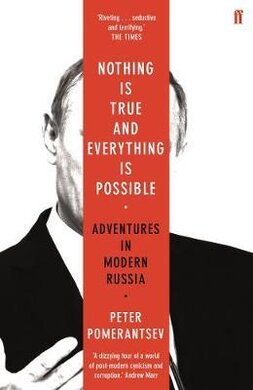 Nothing is True and Everything is Possible : Adventures in Modern Russia - фото книги