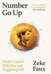 Number Go Up: Inside Crypto's Wild Rise and Staggering Fall - фото обкладинки книги