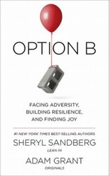 Option B : Facing Adversity, Building Resilience, and Finding Joy - фото обкладинки книги