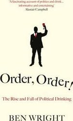 Order, Order! The Rise and Fall of Political Drinking - фото обкладинки книги