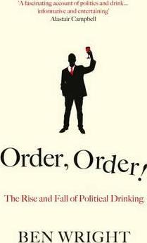 Order, Order! The Rise and Fall of Political Drinking - фото книги