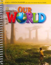 Our World 4: Lesson Planner with Audio CD and Teacher's Resource CD-ROM - фото обкладинки книги