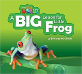 Our World Readers 2: A Big Lesson for Little Frog - фото обкладинки книги