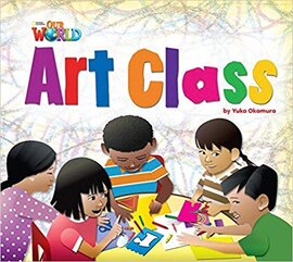 Our World Readers 2: Art Class - фото книги