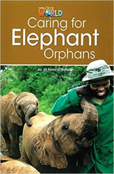 Our World Readers 3: Caring for Elephant Orphans - фото обкладинки книги