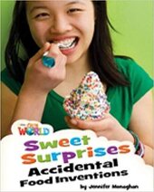 Our World Readers 4: Sweet Surprises, Accidental Food Inventions - фото обкладинки книги