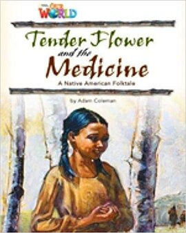 Our World Readers 4: Tender Flower and the Medicine - фото книги
