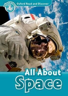 Oxford Read and Discover Level 6. All About Space (читанка) - фото книги