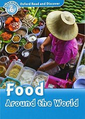 Oxford Read and Discover Level 6. Food Around the World (читанка) - фото обкладинки книги