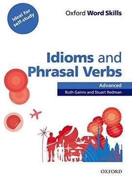 Oxford Word Skills Advanced. Idioms and Phrasal Verbs (підручник з лексичної практики) - фото книги
