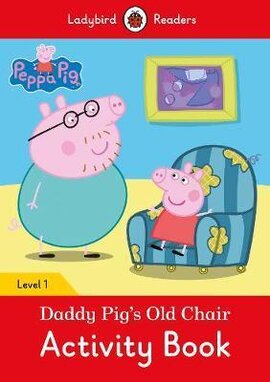 Peppa Pig: Daddy Pig's Old Chair Activity Book- Ladybird Readers Level 1 - фото книги