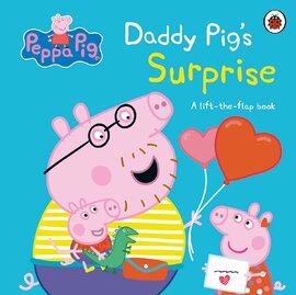 Peppa Pig: Daddy Pig's Surprise: A Lift-the-Flap Book - фото книги