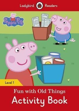 Peppa Pig: Fun with Old Things Activity Book - Ladybird Readers Level 1 - фото книги