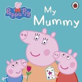 Peppa Pig: My Mummy - фото обкладинки книги