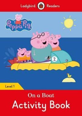 Peppa Pig: On a Boat Activity Book- Ladybird Readers Level 1 - фото книги