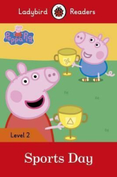 Peppa Pig: Sports Day - Ladybird Readers Level 2 - фото обкладинки книги