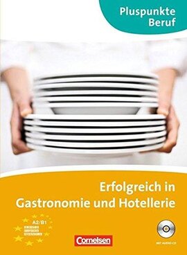 Pluspunkte Beruf: Erfolgreich in Gastronomie und Hotellerie (A2 - B1) - фото книги