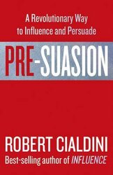 Pre-Suasion: A Revolutionary Way to Influence and Persuade - фото обкладинки книги