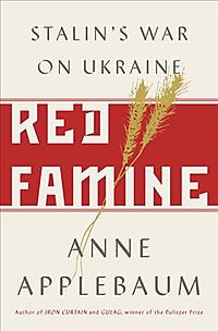 Red Famine. Stalin's War on Ukraine - фото книги