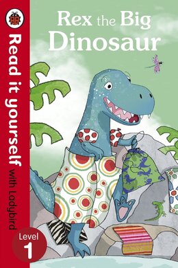 Rex the Big Dinosaur - Read it yourself with Ladybird : Level 1 - фото книги