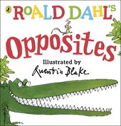 Roald Dahl's Opposites : (Lift-the-Flap) - фото обкладинки книги