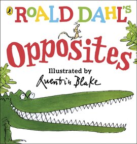 Roald Dahl's Opposites : (Lift-the-Flap) - фото книги