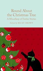 Round About the Christmas Tree : A Miscellany of Festive Stories - фото обкладинки книги