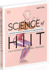 Science of HIIT. Understand the Anatomy and Physiology to Transform Your Body - фото обкладинки книги
