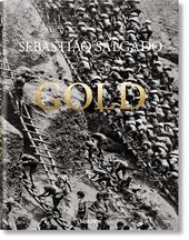 Sebastio Salgado Gold: Serra Pelada Gold Mine / Goldmine Serra Pelada / Mine d'or Serra Pelada - фото обкладинки книги