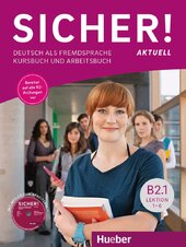Sicher! aktuell, B2.1: Kurs- und Arbeitsbuch mit MP3-CD zum Arbeitsbuch, Lektion 1–6 - фото обкладинки книги